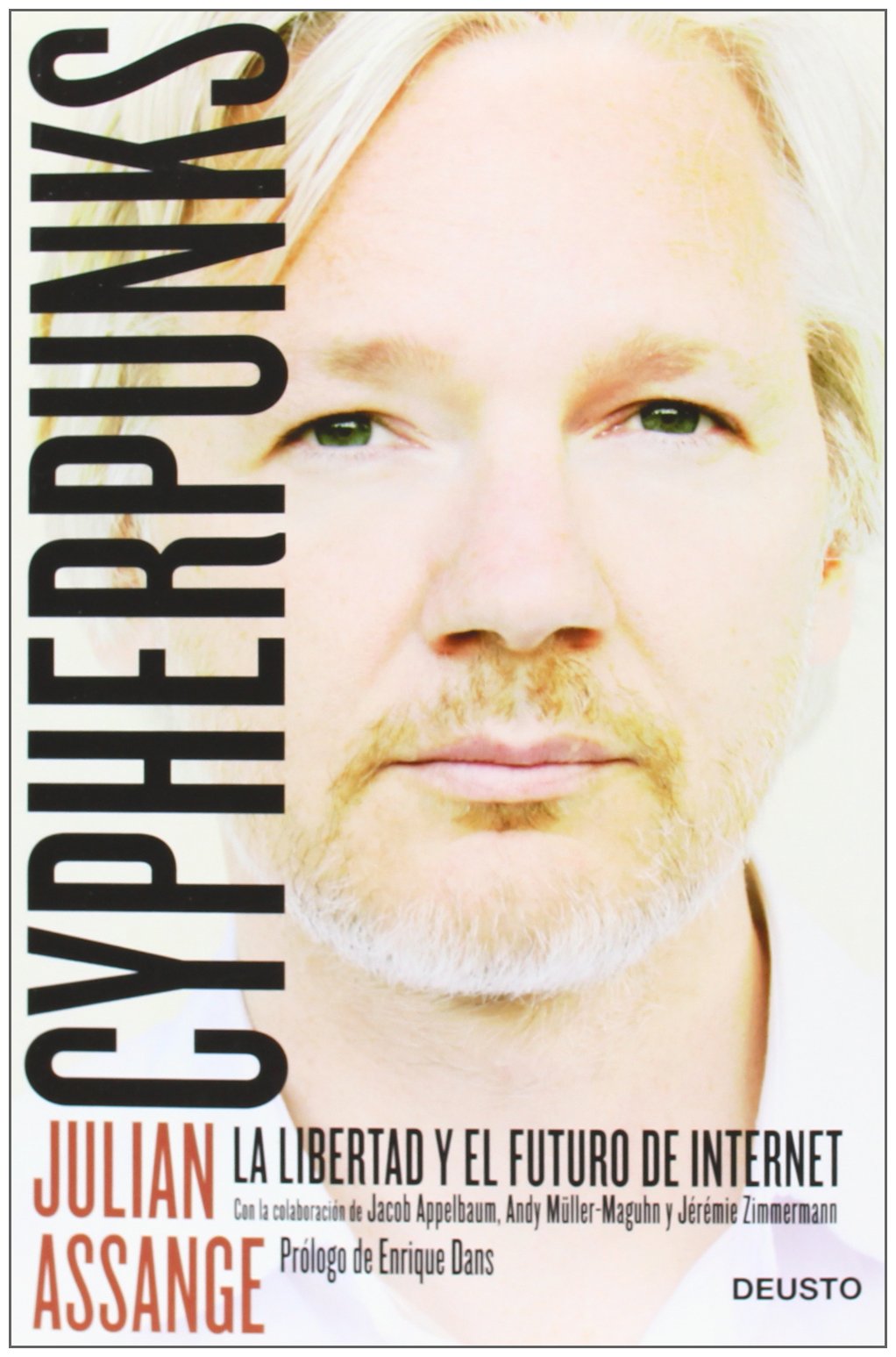 Cypherpunks: La libertad y el futuro de internet Cypherpunks: La libertad y el futuro de internet