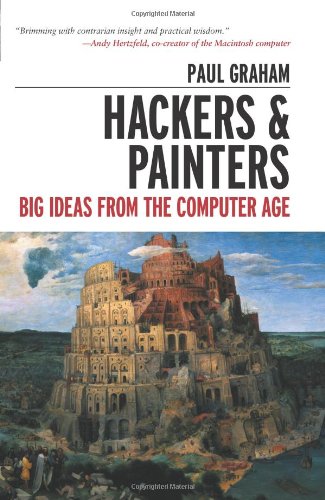 Hackers & Painters: Big Ideas from the Computer Age Hackers & Painters: Big Ideas from the Computer Age
